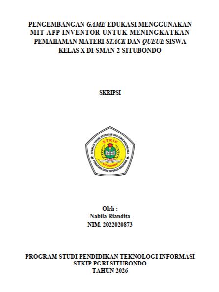 Sampul PENGEMBANGAN GAME EDUKASI MENGGUNAKAN  MIT APP INVENTOR UNTUK MENINGKATKAN  PEMAHAMAN MATERI STACK DAN QUEUE SISWA  KELAS X DI SMAN 2 SITUBONDO 